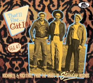 THAT'LL FLAT GIT IT! VOL. 47 - ROCKABILLY & ROCK 'N' ROLL FROM THE VAULTS OF STARDAY RECORDS<br/><h5>Megjelenés: 2024-07-19</h5>