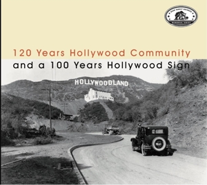 120 YEARS HOLLYWOOD COMMUNITY AND A 100 YEARS HOLLYWOOD SIGN<br/><h5>Megjelenés: 2023-11-03</h5>