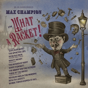 MR. JOE JACKSON PRESENTS: MAX CHAMPION IN 'WHAT A RACKET!'<br/><h5>Megjelenés: 2023-11-28</h5>