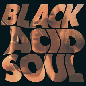 BLACK ACID SOUL<br/><h5>Megjelenés: 2022-01-28</h5>