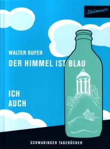 WALTER RUFER: DER HIMMEL IST BLAU - ICH AUCH<br/><h5>Megjelenés: 2007-04-13</h5>