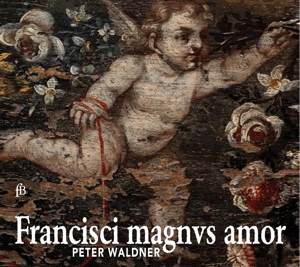 FRANCISCI MAGNUS AMOR<br/><h5>Megjelenés: 2020-05-22</h5>