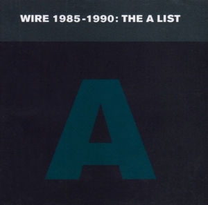 WIRE 1985-1990: THE A LIST<br/><h5>Megjelenés: 1993-05-17</h5>