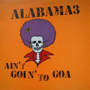 AIN'T GOIN' TO GOA<br/><h5>Megjelenés: 2010-01-01</h5>