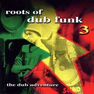 ROOTS OF DUB FUNK 3 - THE DUB ADVENTURE<br/><h5>Megjelenés: 2024-08-02</h5>