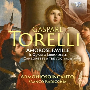 GASPARE TORELLI: AMOROSE FAVILLE, THE 4TH BOOK OF CANZO<br/><h5>Megjelenés: 2021-04-02</h5>