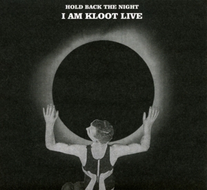 HOLD BACK THE NIGHT I AM KLOOT LIVE<br/><h5>Megjelenés: 2021-12-17</h5>