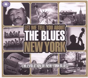 LET ME TELL YOU ABOUT THE BLUES - NEW YORK<br/><h5>Megjelenés: 2015-02-26</h5>