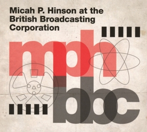 MICAH P. HINSON AT THE BRITISH BROADCASTING CO<br/><h5>Megjelenés: 2018-03-30</h5>