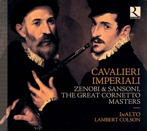 CAVALIERI IMPERIALI: ZENOBI & SANSONI, THE GREAT CORNET<br/><h5>Megjelenés: 2020-10-30</h5>