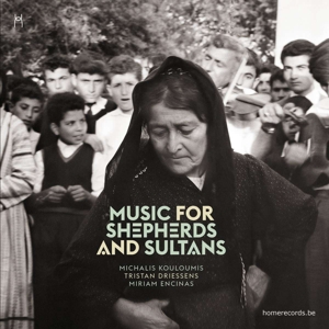 MUSIC FOR SHEPHERDS AND SULTANS<br/><h5>Megjelenés: 2023-05-26</h5>