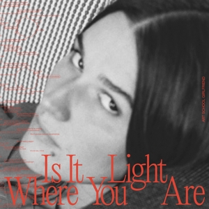 IS IT LIGHT WHERE YOU ARE<br/><h5>Megjelenés: 2021-09-10</h5>