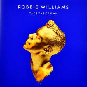 ROBBIE WILLIAMS TAKE THE CROWN (CD) | Lemezkuckó CD bolt