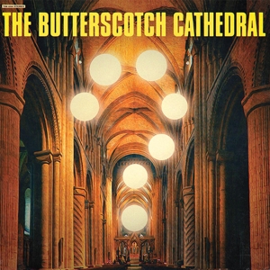 BUTTERSCOTCH CATHEDRAL<br/><h5>Megjelenés: 2022-03-18</h5>