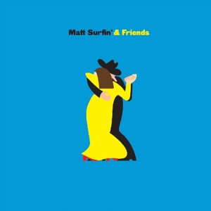 MATT SURFIN' AND FRIENDS<br/><h5>Megjelenés: 2019-05-31</h5>