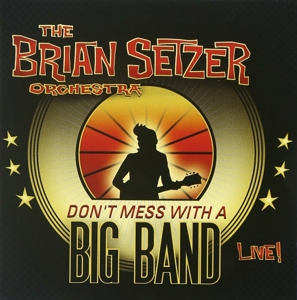 DON'T MESS WITH A BIG BAND -LIVE-<br/><h5>Megjelenés: 2010-01-01</h5>