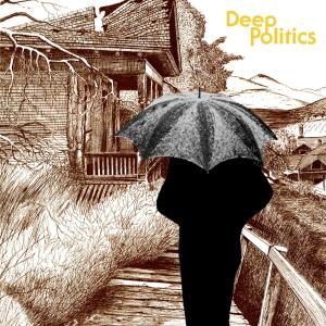 DEEP POLITICS<br/><h5>Megjelenés: 2011-03-10</h5>