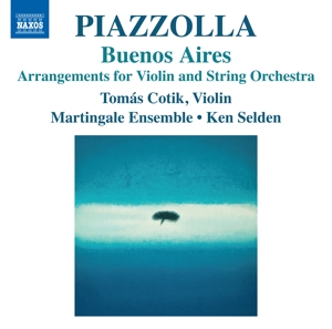 ASTOR PIAZZOLLA: BUENOS AIRES - ARRANGEMENTS FOR VIOLIN AND STRING ORCHESTRA<br/><h5>Megjelenés: 2024-04-05</h5>