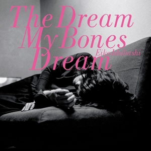 DREAM MY BONES DREAM<br/><h5>Megjelenés: 2018-11-15</h5>