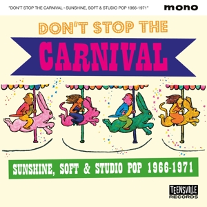 DON'T STOP THE CARNIVAL (SUNSHINE, SOFT & STUDIO POP 1966-1971)<br/><h5>Megjelenés: 2022-08-12</h5>