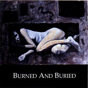 BURNED & BURIED<br/><h5>Megjelenés: 1996-03-12</h5>