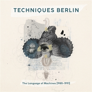 THE LANGUAGE OF MACHINES (1985-1991)<br/><h5>Megjelenés: 2024-05-03</h5>