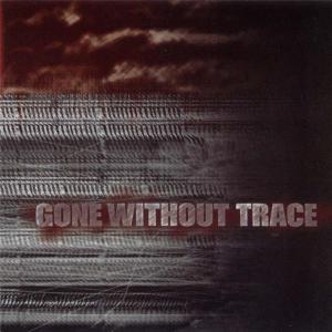 GONE WITHOUT A TRACE<br/><h5>Megjelenés: 2021-03-02</h5>