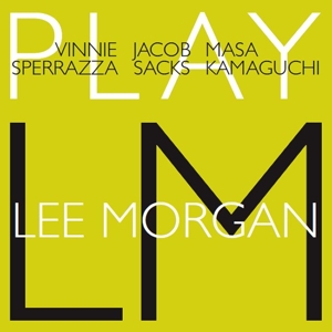 PLAY LEE MORGAN<br/><h5>Megjelenés: 2017-05-24</h5>