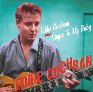 EDDIE COCHRAN + SINGIN'TO MY BABY<br/><h5>Megjelenés: 2011-04-15</h5>