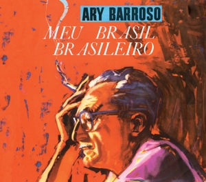 MEU BRASIL BRASILEIRO/ARY BARROSO & DORIVAL CAYMMI<br/><h5>Megjelenés: 2018-07-20</h5>