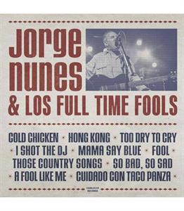 JORGE NUNES & LOS FULL TIME FOOLS<br/><h5>Megjelenés: 2022-04-01</h5>