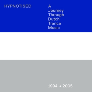 HYPNOTISED, A JOURNEY THROUGH DUTCH TRANCE MUSIC, 1994-2005<br/><h5>Megjelenés: 2021-09-03</h5>