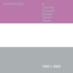 HYPNOTISED: A JOURNEY THROUGH BELGIAN TRANCE MUSIC (1992 - 2003)<br/><h5>Megjelenés: 2024-06-21</h5>