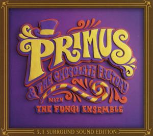 PRIMUS & THE CHOCOLATE FACTORY WITH THE FUNGI ENSEMBLE<br/><h5>Megjelenés: 2015-10-01</h5>