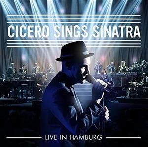 Cicero Sings Sinatra - Live in<br/><h5>Megjelenés: 2015-11-27</h5>