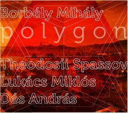 BORBÉLY MIHÁLY - SPASSOV - LUKÁCS - DÉS POLYGON (CD) | Lemezkuckó CD bolt