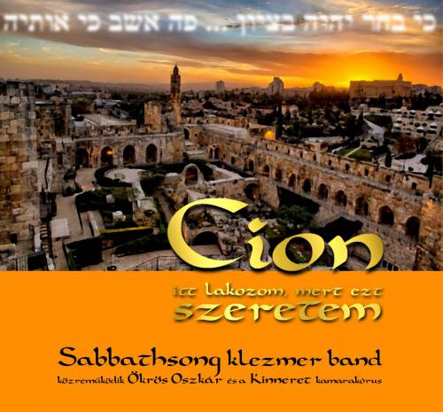 Sabbathsong Klezmer Band Cion "Itt lakozom, mert ezt szeretem" (CD) | Lemezkuckó CD bolt