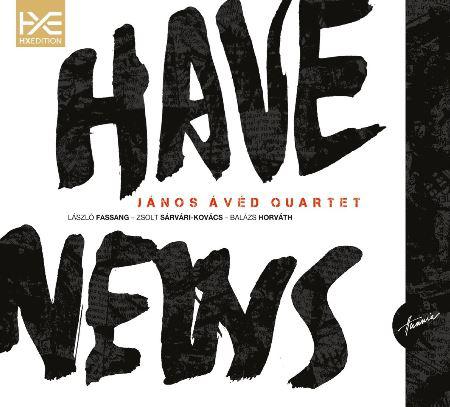 János Avéd Quartet Have News (CD) | Lemezkuckó CD bolt