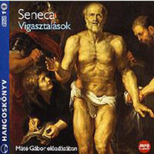 Máté Gábor (Hangoskönyv) Seneca: Vígasztalások (CD) | Lemezkuckó CD bolt