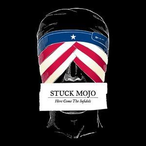 STUCK MOJO HERE COME THE INFIDELS (CD) | Lemezkuckó CD bolt