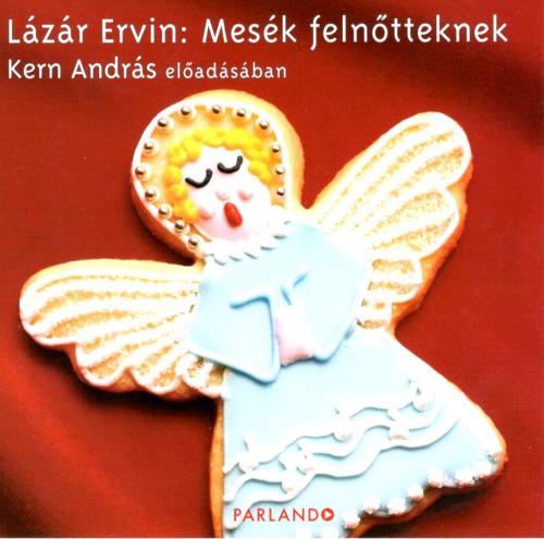 Kern András Lázár Ervin: Mesék felnőtteknek hangoskönyv (CD) | Lemezkuckó CD bolt