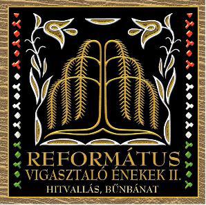 REFORMÁTUS ÉNEKEK - VÁLOGATÁS REFORMÁTUS VIGASZTALÓ ÉNEKEK II. (CD) | Lemezkuckó CD bolt