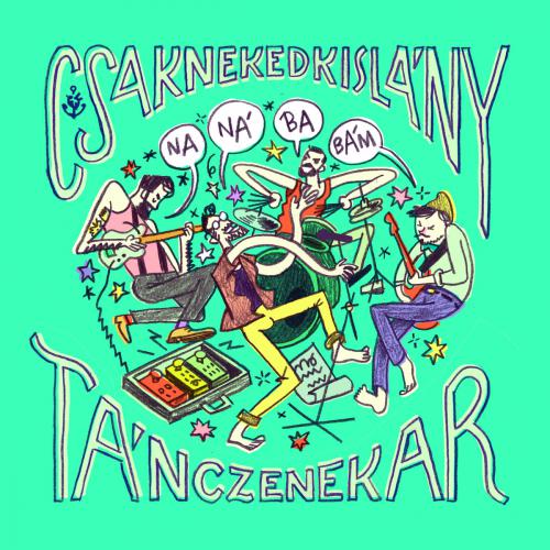 Csaknekedkislany Tánczenekar Na Ná Ba Bám (3. CD) (CD) | Lemezkuckó CD bolt