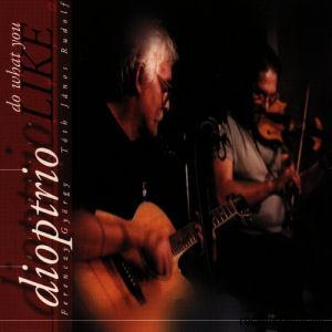 Dioptrio (Ferenczy Gy., Tóth J.) Do what you like (CD) | Lemezkuckó CD bolt