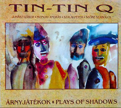 TIN-TIN Q Árnyjátékok  / Plays of shadows (CD) | Lemezkuckó CD bolt