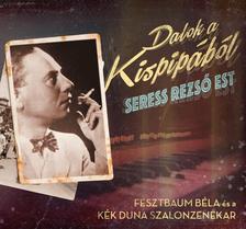 Fesztbaum Béla (és a Kék Duna Szalonzenekar) Seress Rezső Est - Dalok a Kispipából (CD) | Lemezkuckó CD bolt