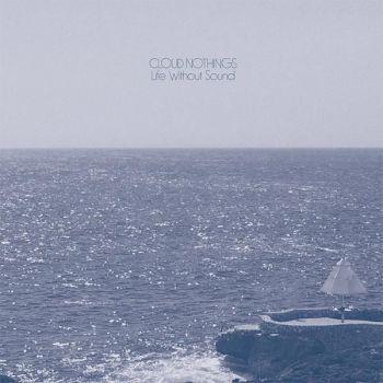 Cloud Nothings Life Without Sound (Vinyl LP) | Lemezkuckó CD bolt