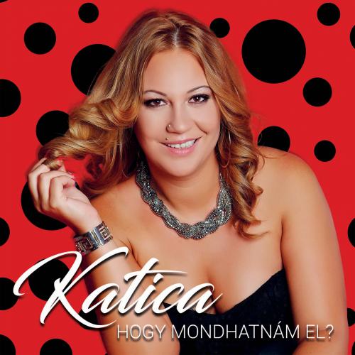 Katica Hogy mondhatnám el? (CD) (CD) | Lemezkuckó CD bolt