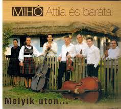 Mihó Attila és barátai Melyik úton... (CD) | Lemezkuckó CD bolt