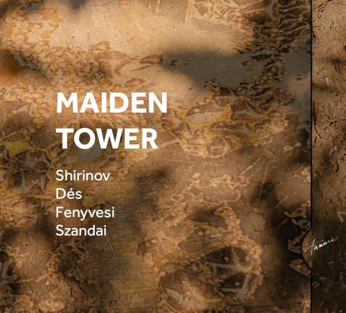 Shirinov, Dés, Fenyvesi, Szandai Maiden Tower (CD) | Lemezkuckó CD bolt